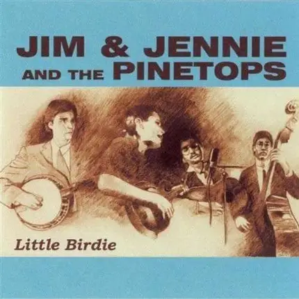 Jim And Jennie And The Pinetops - Little Birdie