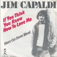 Jim Capaldi - If You Think You Know How To Love Me