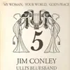 LP - Jim Conley, Ulli´s Bluesband - My Woman, Your World, God's Peace