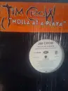 12inch Vinyl Single - Jim Crow - Holla At A Playa