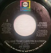 Jim Croce - I'll Have To Say I Love You In A Song