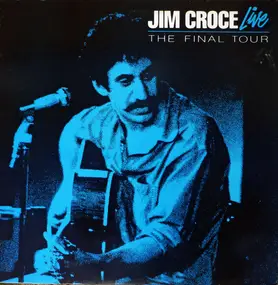 Jim Croce - Jim Croce Live: The Final Tour