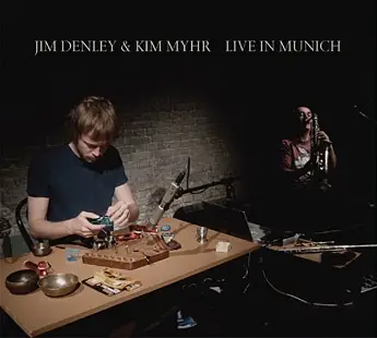 Jim Denley & Kim Myhr - Live In Munich