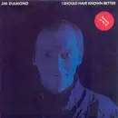 7inch Vinyl Single - Jim Diamond - I Should Have Known Better