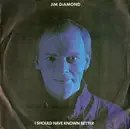7inch Vinyl Single - Jim Diamond - I Should Have Known Better - Picture Sleeve