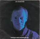 7inch Vinyl Single - Jim Diamond - I Should Have Known Better