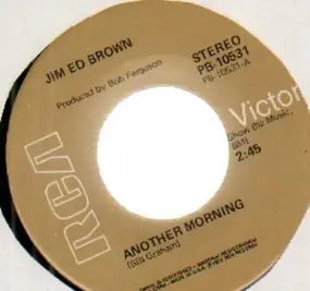 Jim Ed Brown - Another Morning / an Old Flame Never Dies