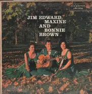 Jim Edward, Maxine and Bonnie Brown - Jim Edward, Maxine and Bonnie Brown