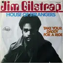 7inch Vinyl Single - Jim Gilstrap - House Of Strangers / Take Your Daddy For A Ride
