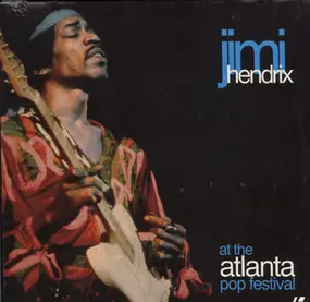 Jimi Hendrix - At The Atlanta Pop Festival