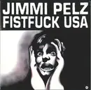 7inch Vinyl Single - Jimmi Pelz Fistfuck USA - Jimmi Pelz Fistfuck USA - Yellow with black platter