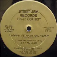 Jimmie Cor-Bett - I Wanna Get Nasty And Freaky