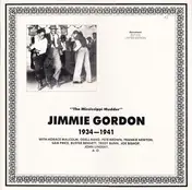 Jimmie Gordon - 1934-1941 ('The Mississippi Mudder')