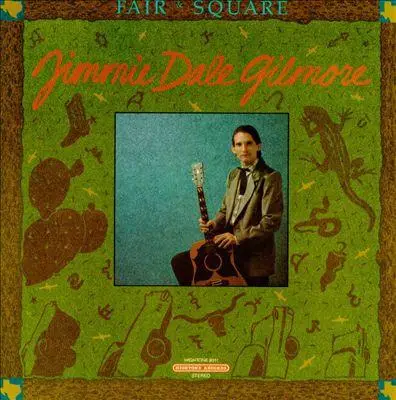 Jimmie Dale Gilmore - Fair & Square