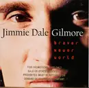 CD - Jimmie Dale Gilmore - Braver Newer World