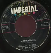 Jimmie Haskell And His Orchestra - Astrosonic / Rockin' In The Orbit