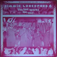 Jimmie Lunceford - Jimmie Lunceford 6 - The Last Sparks 1941-1944