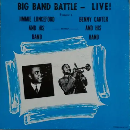 Jimmie Lunceford And His Orchestra , Benny Carter And His Orchestra - Big Band Battle - Live! - Volume 1