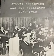 Jimmie Lunceford And His Orchestra - Jimmie Lunceford And His Orchestra 1939-1940