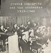 Jimmie Lunceford And His Orchestra - Jimmie Lunceford And His Orchestra 1939-1940