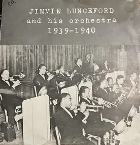 Jimmie Lunceford - Jimmie Lunceford And His Orchestra 1939-1940