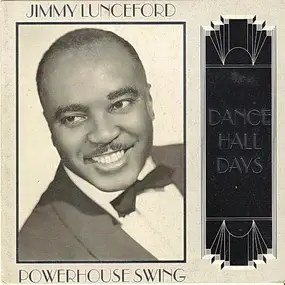 Jimmie Lunceford - Powerhouse Swing - Dance Hall Days