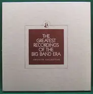 Jimmie Lunceford, Sam Donahue, a.o. - The Greatest Recordings Of The Big Band Era