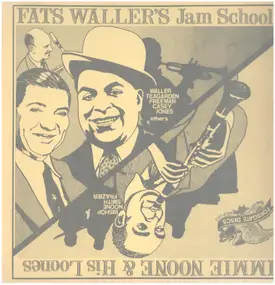 Fats Waller And His Rhythm - Jimmie Noone & His Loones / Fats Waller's Jam School