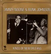 Jimmie Noone , Bunk Johnson - Kings Of New Orleans