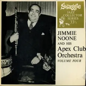 Jimmie Noone's Apex Club Orchestra - Jimmie Noone And His Apex Club Orchestra Vol. 4