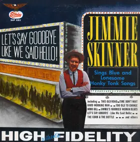 Jimmie Skinner - Let's Say Goodbye Like We Said Hello!