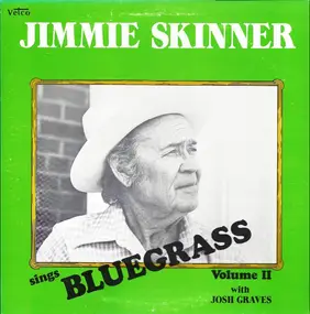 Jimmie Skinner - Sings Bluegrass. Vol. 2, With Josh Graves