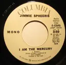 7inch Vinyl Single - Jimmie Spheeris - I Am The Mercury