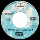 7inch Vinyl Single - Jimmie Peters - I Will Always Love You / Just Because It Feels Good