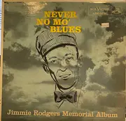 LP - Jimmie Rodgers - Never No Mo' Blues - Mono
