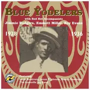CD - Jimmie Rodgers , Emmett Miller , Roy Evans - Blue Yodelers - With Red Hot Accompanists, 1928-1936