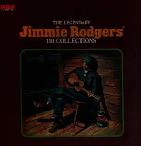 Jimmie Rodgers - The Legendary Jimmie Rodgers' 110 Collections