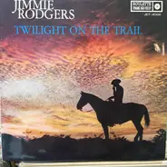 Jimmie Rodgers With Joe Reisman And His Orchestra And Chorus - Twilight On the Trail