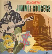 Jimmie Rodgers - My Old Pal