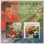 Jimmie Rodgers - Sings Folk Songs / At Home With Jimmie Rodgers - An Evening Of Folk Songs