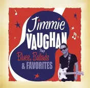 Jimmie Vaughan - Plays Blues Ballads & Fa