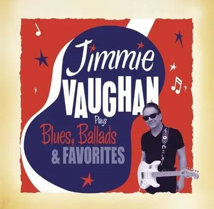 Jimmie Vaughan - Plays Blues Ballads & Fa