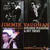 Double CD - Jimmie Vaughan - Strange Pleasure/ Out..