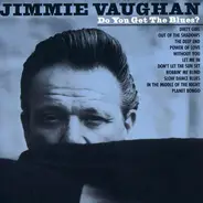 Jimmie Vaughan - Do You Get the Blues?