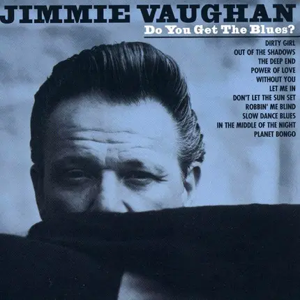Jimmie Vaughan - Do You Get The Blues