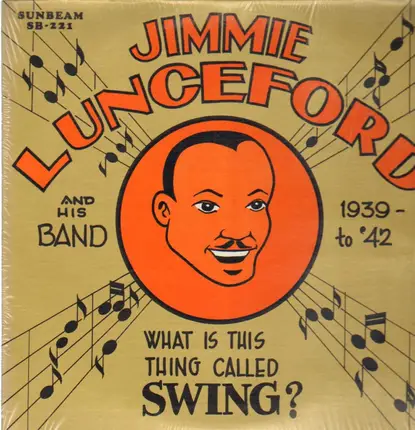 Jimmie Lunceford And His Band - What Is This Thing Called Swing?