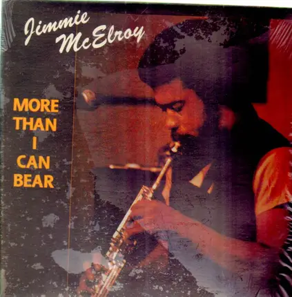 Jimmie McElroy - More Than I Can Bear