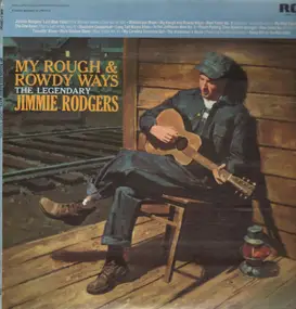 Jimmie Rodgers - My Rough And Rowdy Ways