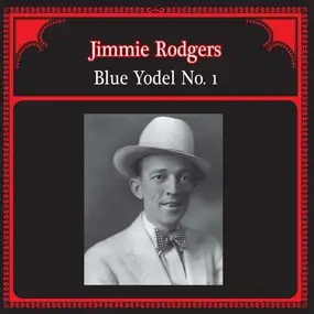 Jimmie Rodgers - Blue Yodel No.1