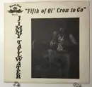 7inch Vinyl Single - Jimmy Tallwater & The Magic Rhythm Section - Fifth Of Ol' Crow To Go